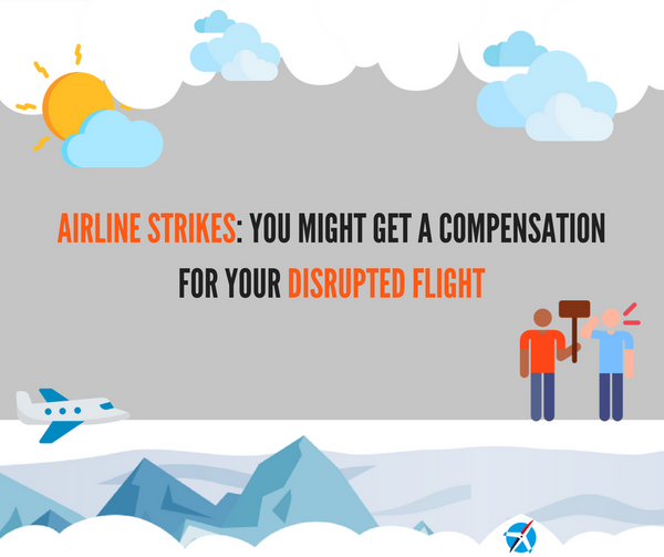 Airline Strikes: You Might Get a Compensation for Your Disrupted Flight